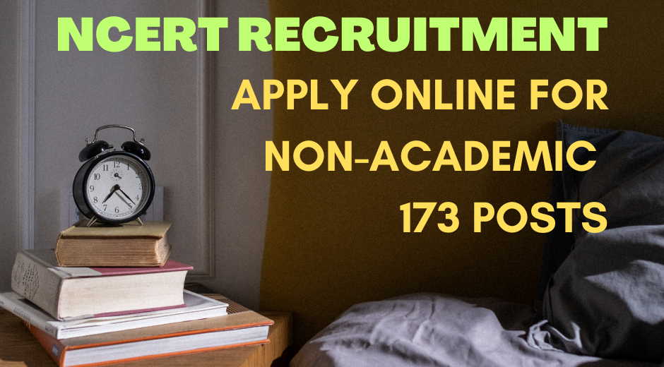 NCERT Recruitment Apply Online For 173 Non-Academic Posts