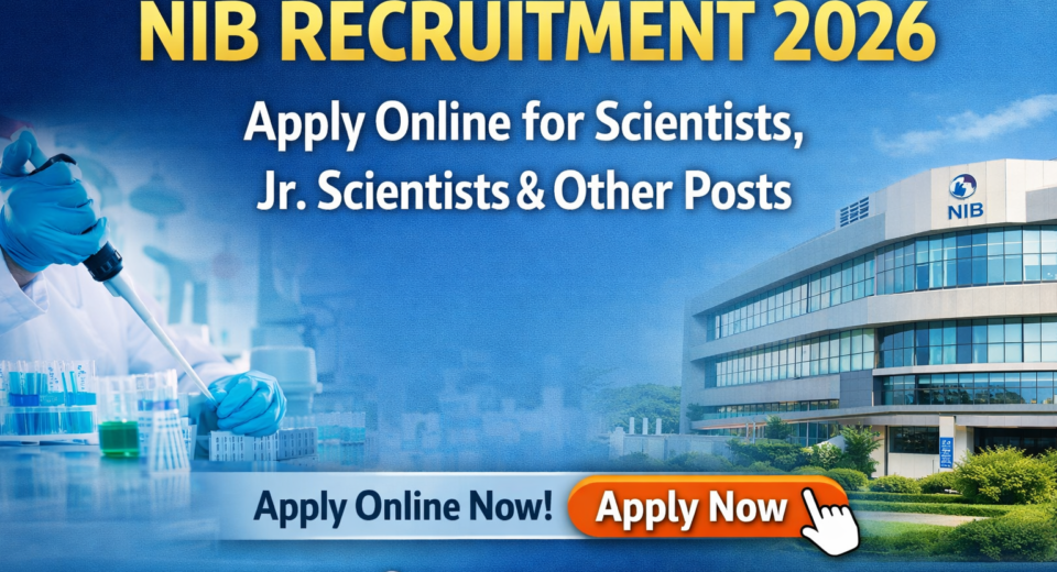NIB Recruitment 2026 Scientist Vacancy Apply Online