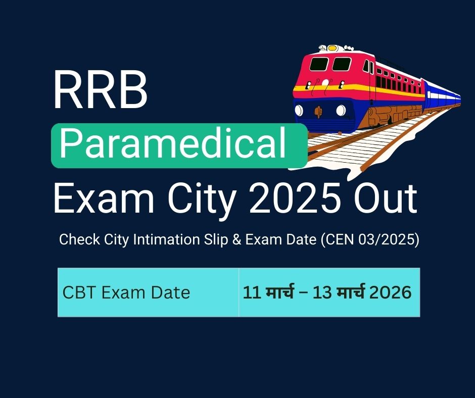 RRB Paramedical Exam City 2025 Out – Check City Intimation Slip & Exam Date (CEN 032025)