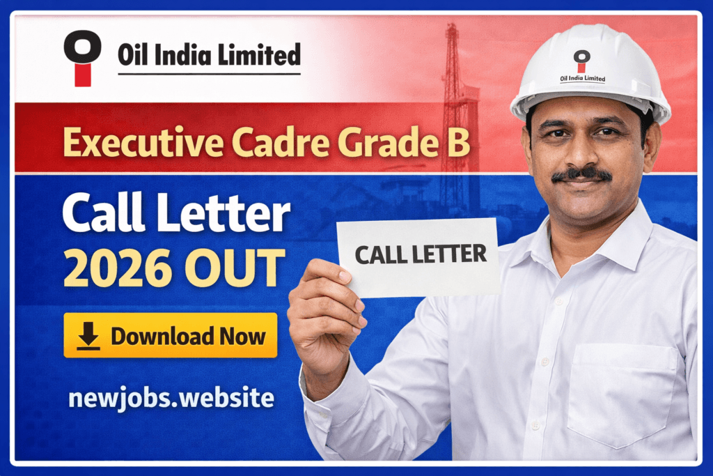 Oil India Grade B Executive Cadre Call Letter 2026 download admit card exam details