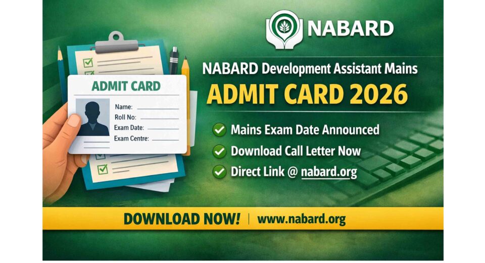 NABARD Development Assistant Mains Admit Card 2026 Download