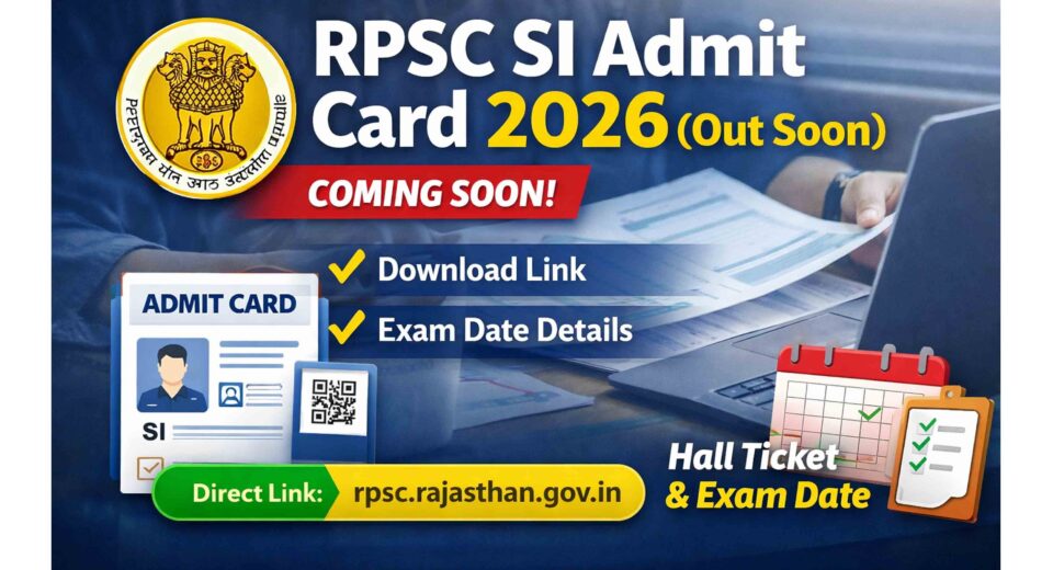 RPSC SI Admit Card 2026 Download Link Rajasthan Police SI Hall Ticket
