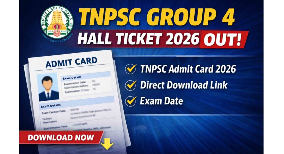 TNPSC Group 4 Admit Card 2026 Download Link