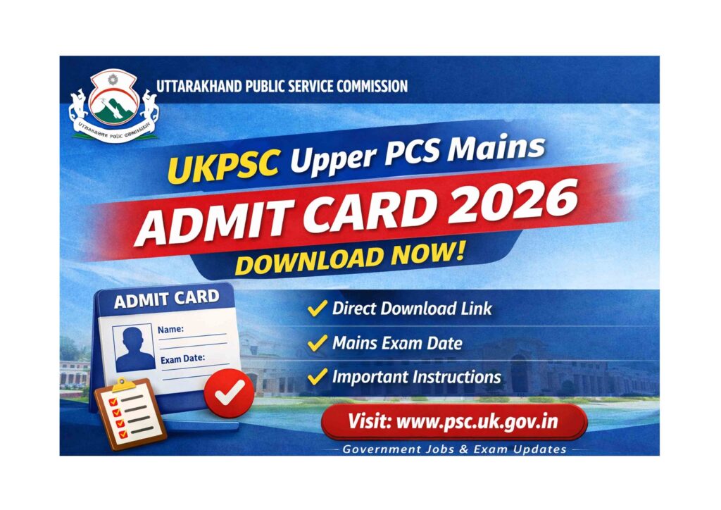 UKPSC Upper PCS Mains Admit Card 2026 Download