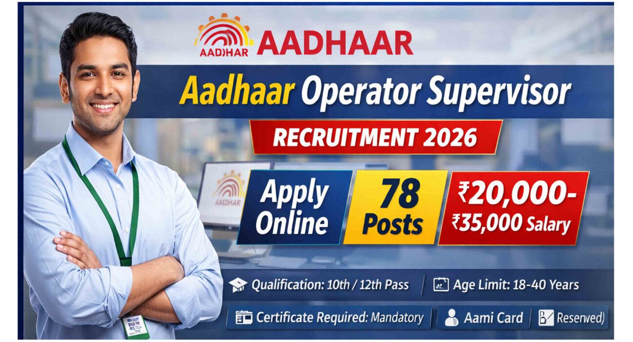 Aadhaar Operator Supervisor Recruitment 2026 78 Posts
