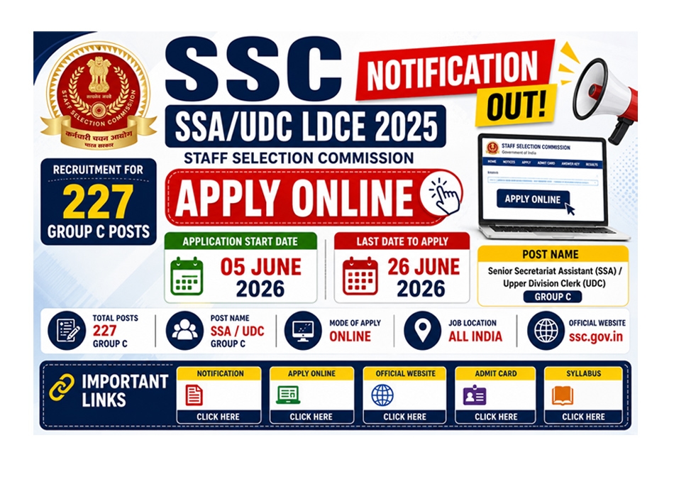 SSC SSA/UDC LDCE 2025 Notification जारी – 227 Group C पदों के लिए आवेदन शुरू | अंतिम तिथि 26 जून 2026
