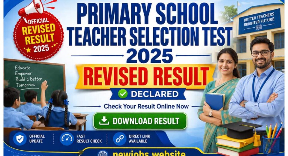 Primary School Teacher Selection Test 2025 Revised Result declared. Download the official revised result and check your score online.