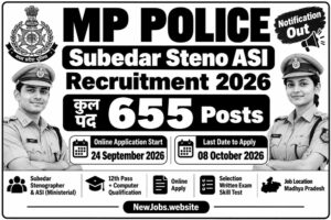 MP Police Subedar Steno ASI Recruitment 2026 655 Posts